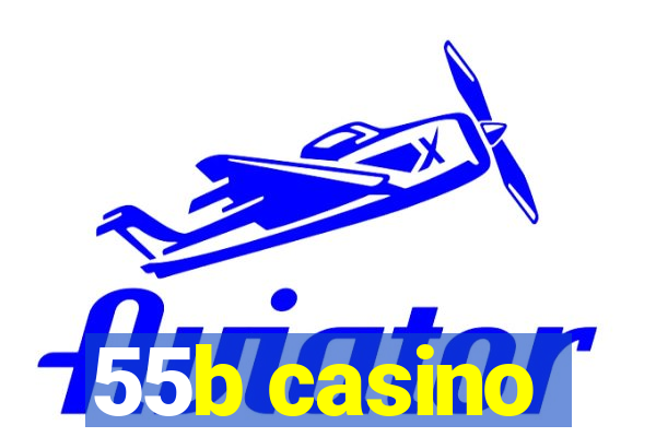 55b casino